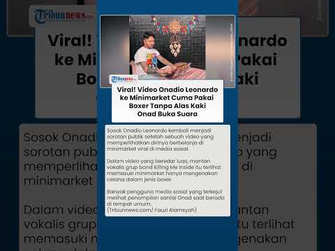Video Viral Onadio Leonardo ke Minimarket Pakai Boxer Tanpa Alas Kaki, Begini Pengakuannya thumbnail