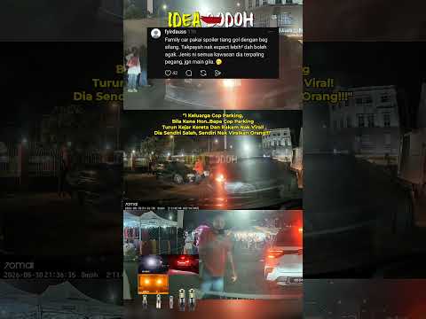 1 KELUARGA COP PARKING "TAK PUAS HATI KENA HON, KELUAR FON RAKAM OWNER" thumbnail