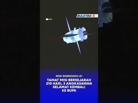 MISI SHENZHOU-21 | Tamat misi bersejarah 210 hari, 3 angkasawan selamat kembali ke bumi thumbnail