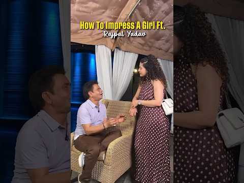 How To Impress A Girl Ft Rajpal Yadav! #shorts #comedy #rajpalyadav thumbnail