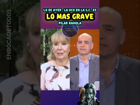 🚨 ATENTOS , LO MAS GRAVE DE AYER FUE LA UCO EN LA DIRECCION GENERAL DE LA G.C., PILAR RAHOLA thumbnail