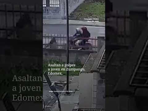 Asaltan a golpes a joven en Zumpango, Edomex | N+ thumbnail