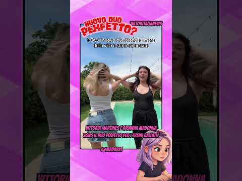 VITTORIA MARTINES E ARIANNA MADONNA SONO IL DUO PERFETTO PER I TREND BALLATI #tiktok #webboh #perte thumbnail