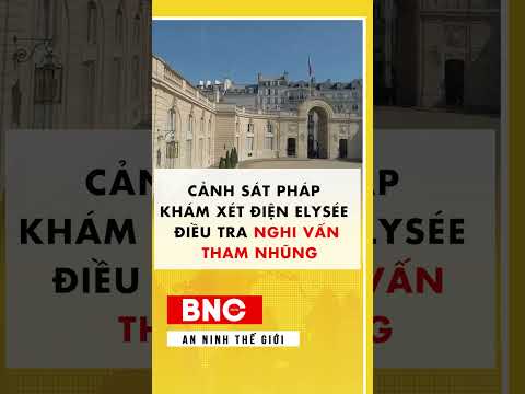Cảnh sát Pháp khám xét Điện Élysée điều tra nghi vấn tham nhũng thumbnail