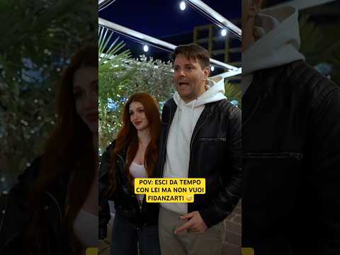 QUANDO ESCI CON UNA RAGAZZA MA NON SEI FIDANZATO - iPantellas thumbnail