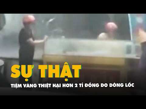 Sự thật về thông tin tiệm vàng thiệt hại hơn 2 tỉ đồng do dông lốc ở Đắk Lắk thumbnail