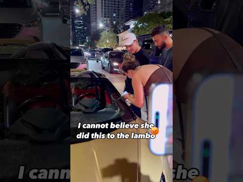 She broke the mirror of the Lamborghini ￼ thumbnail