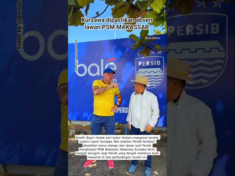 Bojan Hodak Pastikan Layvin Kurzawa Absen Lawan PSM Makassar ?? #persib #bobotoh thumbnail