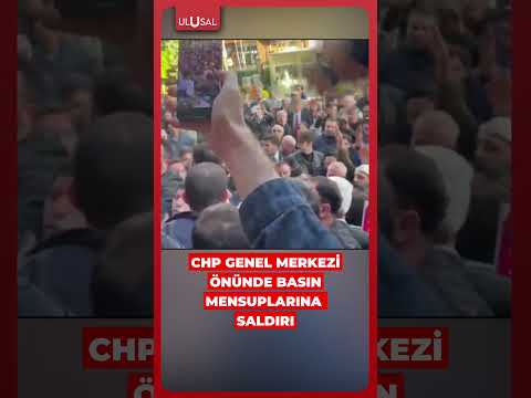 CHP Genel Merkezi önünde toplananlar basın mensuplarına saldırdı #shorts #chp #keşfet thumbnail