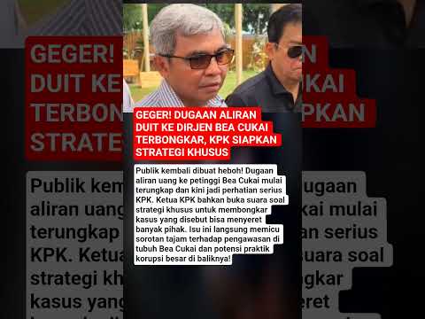 GEGER! DUGAAN ALIRAN DUIT KE DIRJEN BEA CUKAI TERBONGKAR, KPK SIAPKAN STRATEGI KHUSUS thumbnail