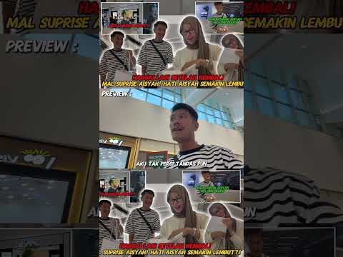 MAL MULA LANGKAH MINTA MAAF❗️ SUPRISE AISYAH, HATI SEMAKIN LEMBUT❗️JAM 7.00PM thumbnail