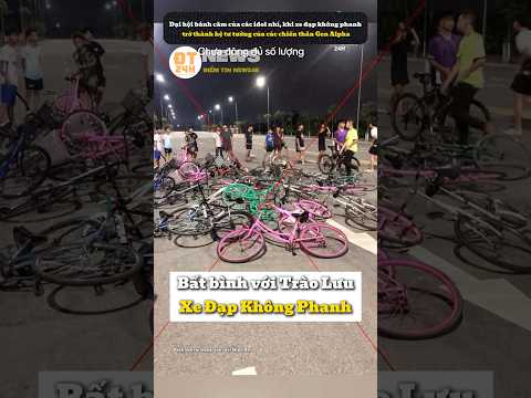 Bất bình với Trào Lưu Xe Đạp Không Phanh của Giới Trẻ thumbnail