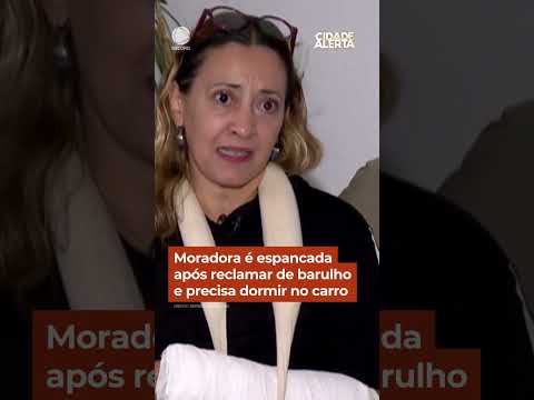 Moradora é espancada após reclamar de barulho e precisa dormir no carro #Shorts #CidadeAlerta thumbnail
