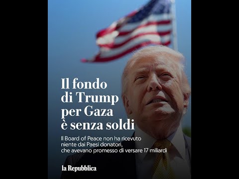 Il fondo di Trump per Gaza è senza soldi thumbnail