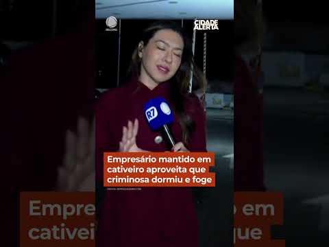 Empresário mantido em cativeiro aproveita que criminosa dormiu e foge #Shorts #CidadeAlerta thumbnail