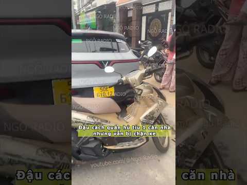 Đậu cách quán hủ tíu 1 căn nhà nhưng vẫn bị chặn xe thumbnail