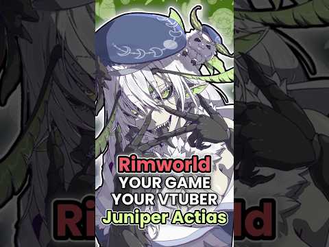 Your Vtubers Based on Your Favourite Games 【Juniper Actias / Rimworld】 thumbnail