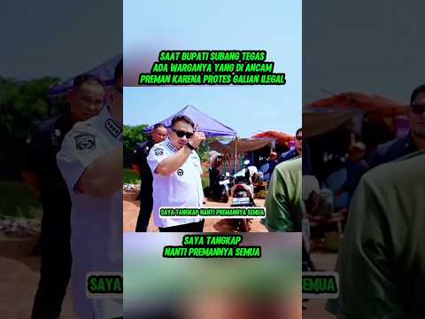 SAAT BUPATI SUBANG TEGAS MAU TANGKAP PREMAN 🔥🔥🔥 thumbnail