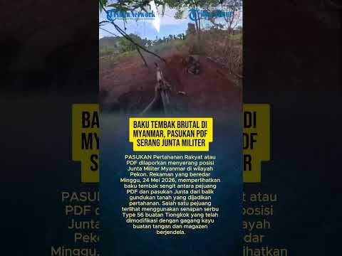 BAKU TEMBAK BRUTAL DI MYANMAR, PASUKAN PDF SERANG JUNTA MILITER thumbnail