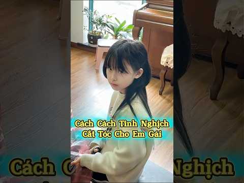 Cắt Tóc Cho Em Gái Giống Mình 😂✂️🔥 thumbnail