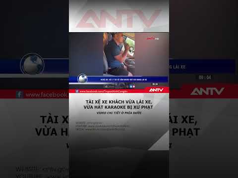 Tài xế xe khách vừa lái xe, vừa hát karaoke bị xử phạt #antv #shorts #thoisu thumbnail