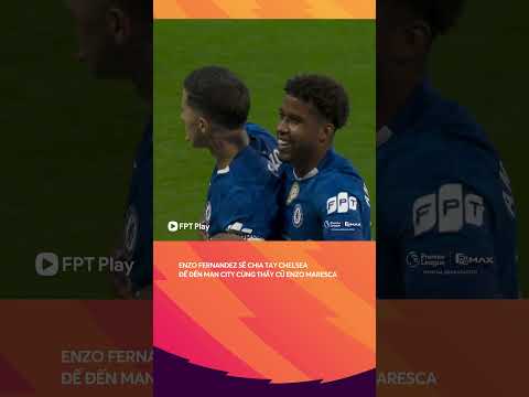 Enzo Fernandez sẽ tái ngộ thầy cũ Enzo Maresca tại Man City? thumbnail