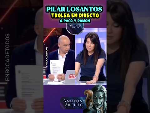 TROLEADA EN DIRECTO , PILAR LOSANTOS ZASCA A PACO Y RAMON , QUE SUELTA ESTO COMO RESPUESTA thumbnail