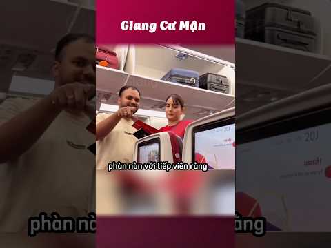 Tiếp viên: ca này khó 🥹 #giangcuman thumbnail