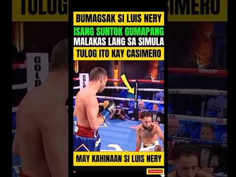 LUIS NERY BAGSAK! MAHINA NAMAN PALA! KAYANG KAYA NI CASIMERO! thumbnail