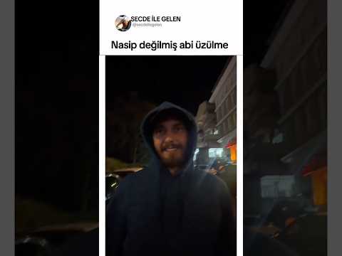 Nasip değilmiş abi üzülme thumbnail