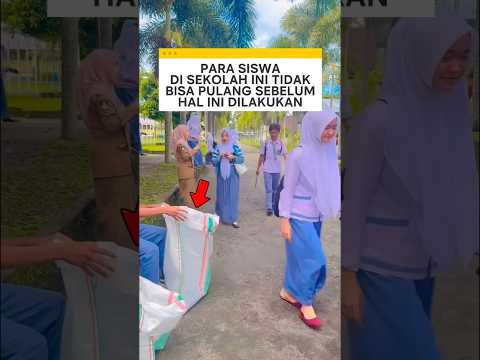 para siswa di sekolah ini tidak bisa pulang sebelum hal ini dilakukan ❗ #videoviral thumbnail