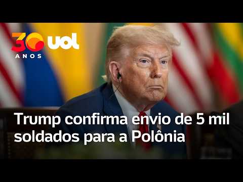 Trump confirma envio de 5 mil soldados e reforça aliança com a Polônia após conflito com aliados thumbnail