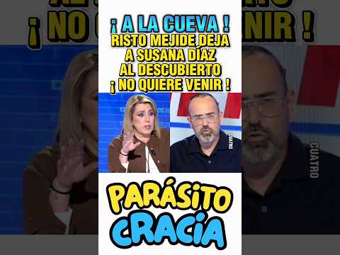 ?¡ A LA CUEVA !?RISTO MEJIDE DEJA A SUSANA DÍAZ AL DESCUBIERTO. ¡ NO QUIERE VENIR ! thumbnail