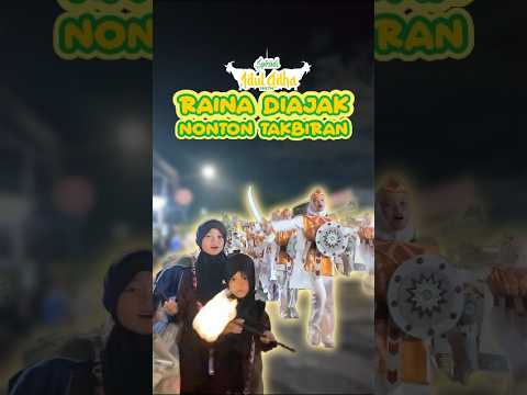 Raina Diajak Nonton Takbiran 🥰 #spesialIdulAdha #shorts thumbnail