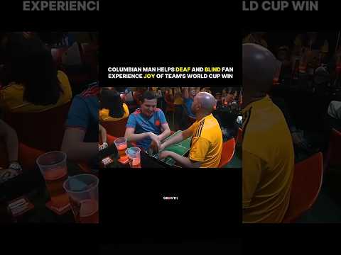 Columbian Man Helps Deaf and Blind Fan Experience Joy of Team's World Cup Win. thumbnail
