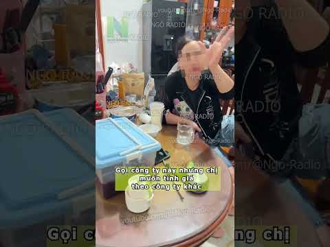Gọi công ty này nhưng chị muốn tính giá theo công ty khác thumbnail