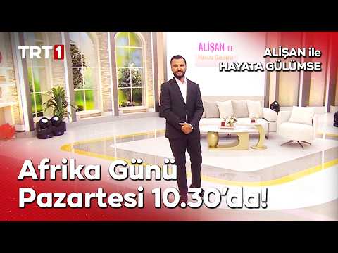 Afrika bölümüyle, Alişan ile Hayata Gülümse programımız pazartesi günü saat 10.30’da TRT 1’de! thumbnail