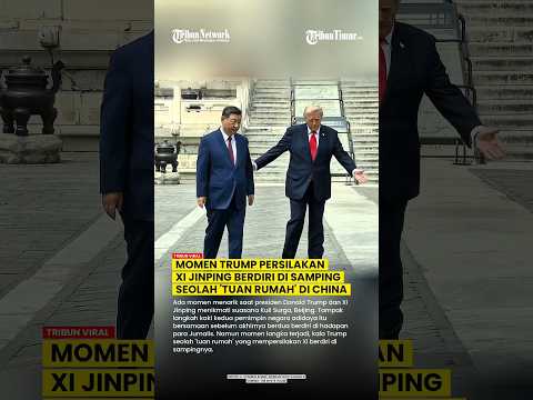 KALA TRUMP PERSILAKAN XI JINPING BERDIRI DI SAMPINGNYA SEOLAH 'TUAN RUMAH' DI CHINA thumbnail
