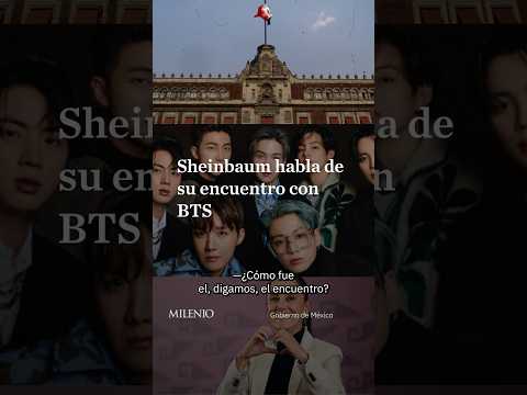 Presidenta Claudia Sheinbaum cuenta detalles del emotivo encuentro con BTS thumbnail