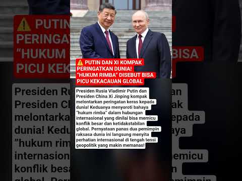 ⚠️ Putin dan Xi Kompak Peringatkan Dunia! “Hukum Rimba” Disebut Bisa Picu Kekacauan Global thumbnail