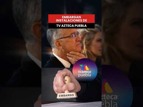 🚨 Embargan instalaciones de TV Azteca Puebla por adeudos fiscales thumbnail