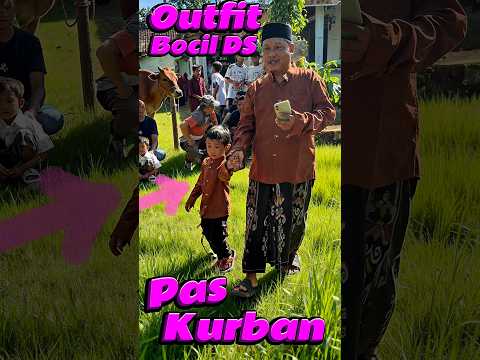Outfit bocil DS pas Kurban #comedy #minivlog #anakdesa #outfit #kurban thumbnail