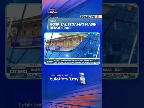 TULAR | Hospital Segamat Masih Beroperasi Seperti Biasa - JKNJ thumbnail