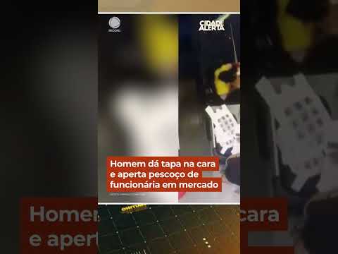 Homem dá tapa na cara e aperta pescoço de funcionária em mercado #Shorts #CidadeAlerta thumbnail