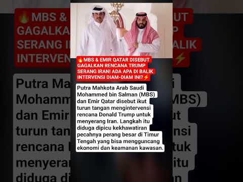 MBS & Emir Qatar Disebut Gagalkan Rencana Trump Serang Iran! knp di Balik Intervensi Diam-Diam Ini? thumbnail