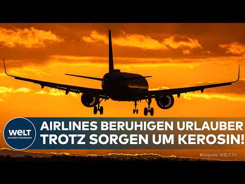 KEROSIN-SORGEN: Entwarnung für Urlauber! Keine Flugausfälle trotz angespannter Lage beim Treibstoff! thumbnail