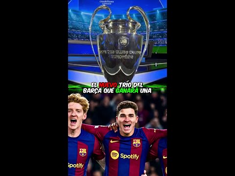 El nuevo trío del Barça que ganará una Champions pero que tiene -10,000 de Aura. thumbnail