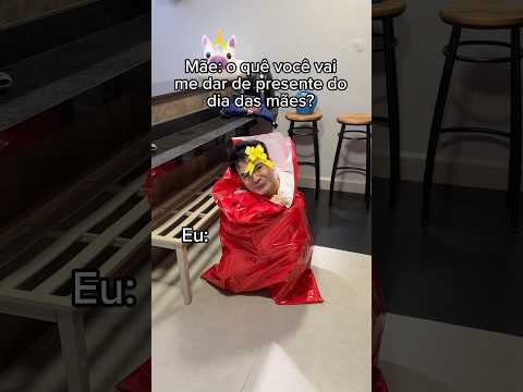 QUANDO SUA MÃE PERGUNTA QUAL PRESENTE VC VAI DAR PRA ELA 😹 KKKK thumbnail
