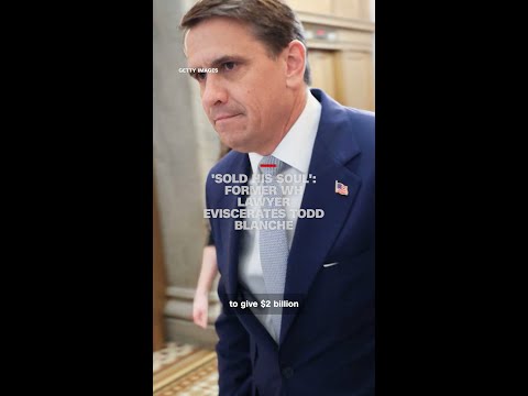 'Sold his soul': Former WH lawyer eviscerates Todd Blanche thumbnail
