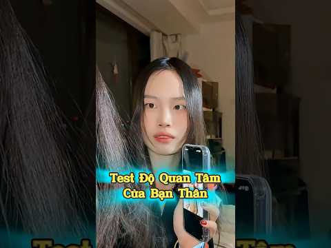 Test Độ Quan Tâm Của Bạn Thân 😂💖🔥 thumbnail